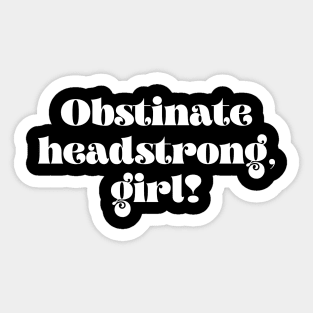 Retro Obstinate headstrong girl! Sticker